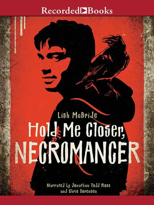 Title details for Hold Me Closer, Necromancer by Lish McBride - Available